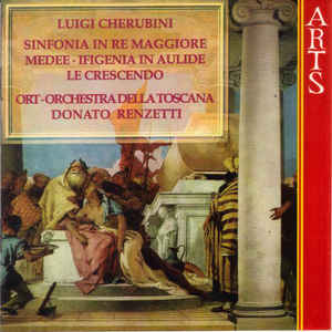 Luigi Cherubini, Orchestra Della Toscana*, Donato Renzetti ?– Sinfonia In Re Maggiore - Medee - Ifigenia In Aulide - Le Crescendo